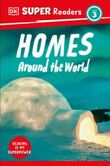 Book Cover for Homes Around the World by Roxanne Troup, a DK Super Reader book, cover features a photograph of an igloo with a light on inside which make the igloo appear to glow